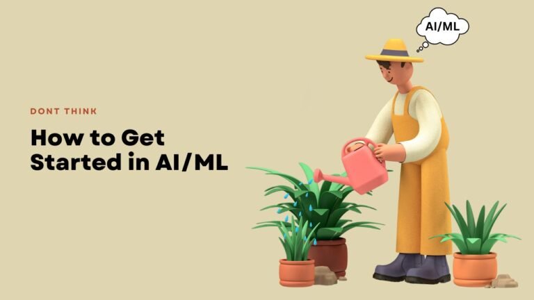 How to Get Started in AI/ML: A Beginner’s Guide