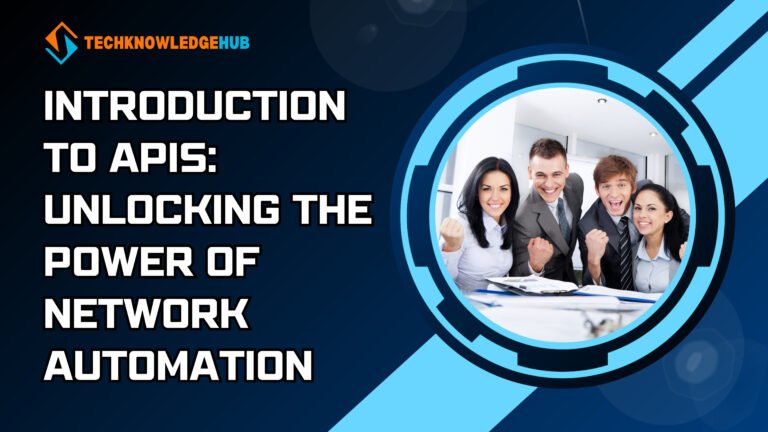 Introduction to APIs: Unlocking the Power of Network Automation