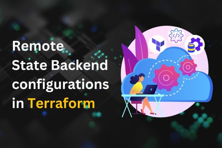 Best Practices for Configuring Terraform Remote State Backend | Secure & Scalable Storage