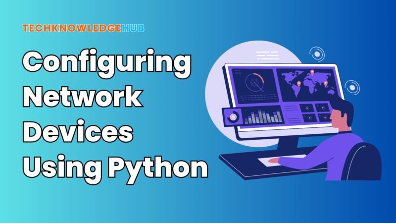 Configuring Network Devices Using Python: A Beginner's Guide