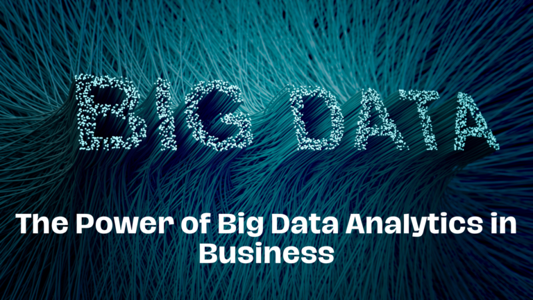 Power of Big Data Analytics in Business: Key Insights and Benefits