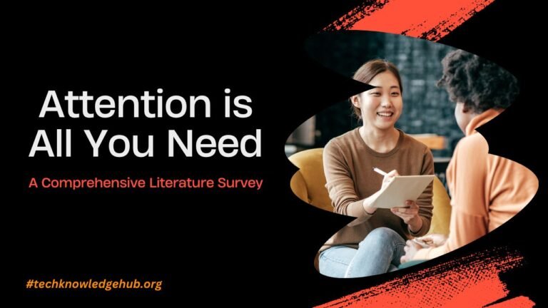 Attention is All You Need: A Comprehensive Literature Survey