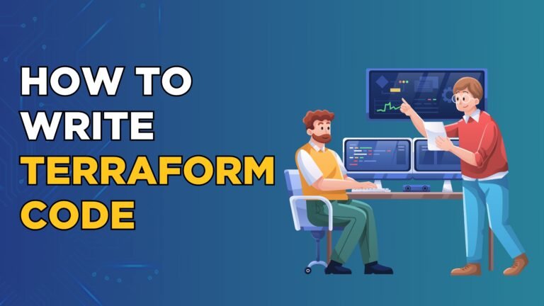 How to Write Terraform Code: A Beginner’s Guide to Infrastructure as Code